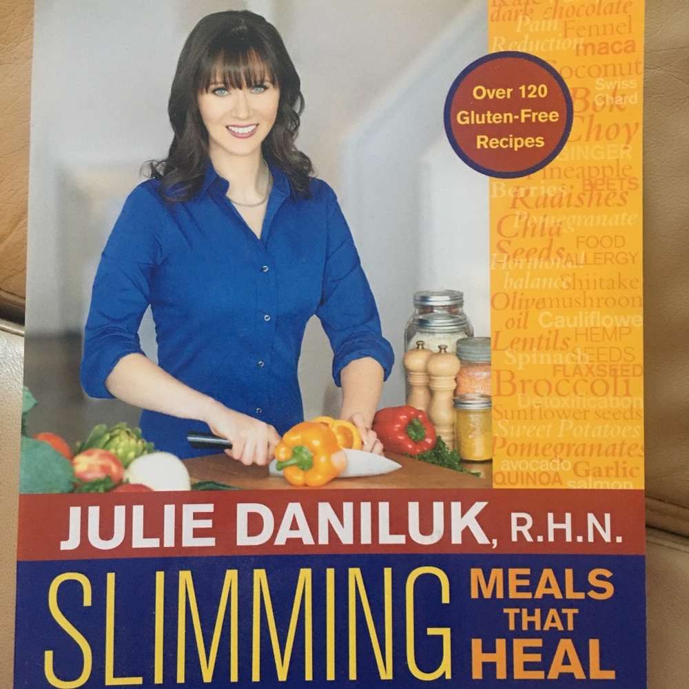 Slimming Meals that Heal by Julie Daniuk R.H.N.